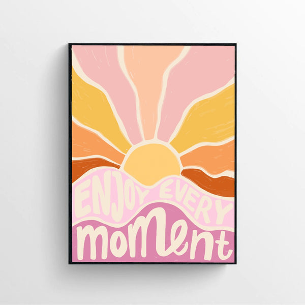 Every Moment Print Poster