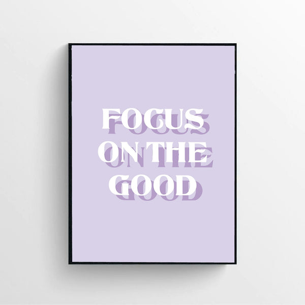 Focus on the Good  Poster