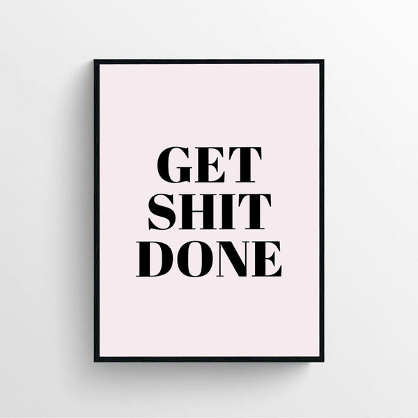 Get Shit Done Poster