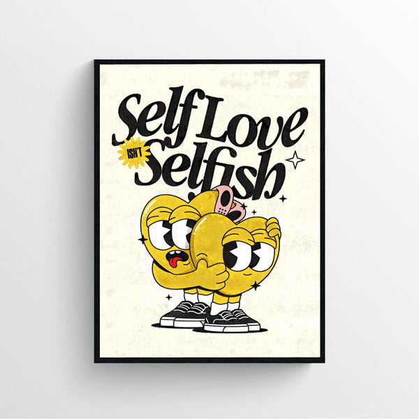 Self Love Selfish Poster