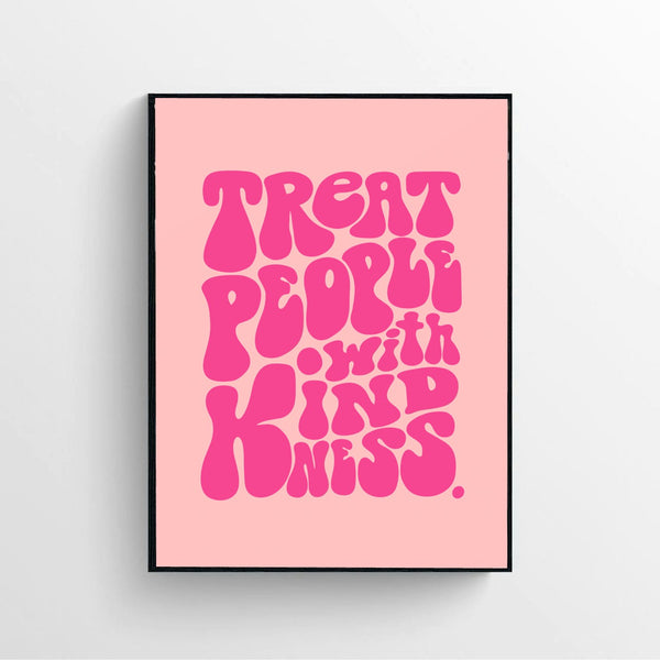 Treat people with kindness Poster