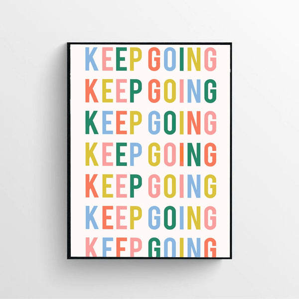 Keep Going  Print Poster